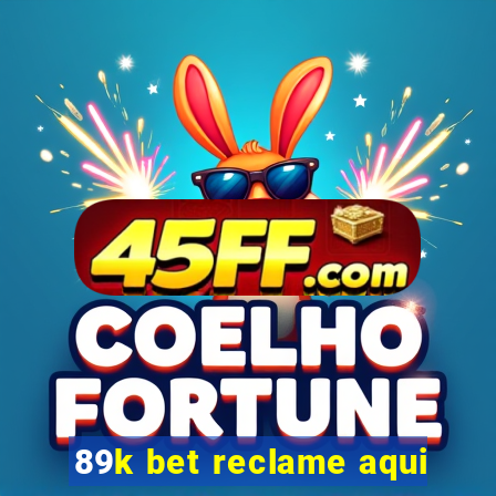 89k bet reclame aqui